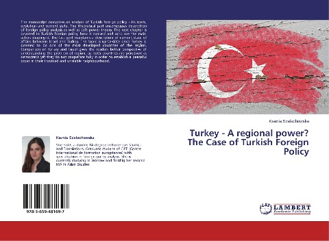 Turkey - A regional power? The Case of Turkish Foreign Policy