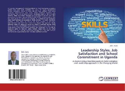 Leadership Styles, Job Satisfaction and School Commitment in Uganda: A modern Education Management Administration and Leadership approach in the Changing World