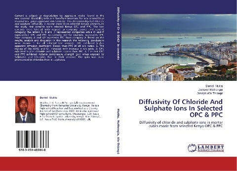 Diffusivity Of Chloride And Sulphate Ions In Selected OPC & PPC: Diffusivity of chloride and sulphate ions in mortar cubes made from selected Kenya OPC & PPC