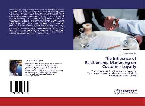 The Influence of Relationship Marketing on Customer Loyalty: The influence of Relationship Marketing by Telecommunication vendors on Kenyan Service Providers' customer loyalty