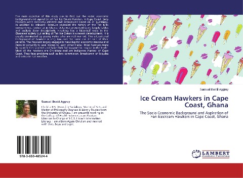 Ice Cream Hawkers in Cape Coast, Ghana: The Socio-Economic Background and Aspiration of Fan Icecream Hawkers in Cape Coast, Ghana