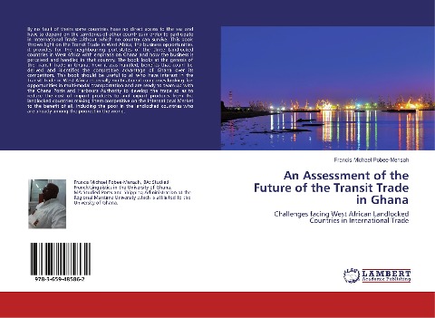An Assessment of the Future of the Transit Trade in Ghana: Challenges facing West African Landlocked Countries in International Trade
