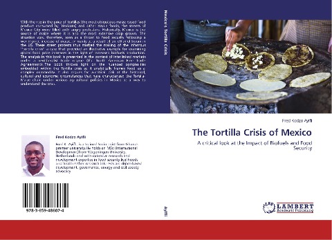 The Tortilla Crisis of Mexico: A critical look at the Impact of Biofuels and Food Security
