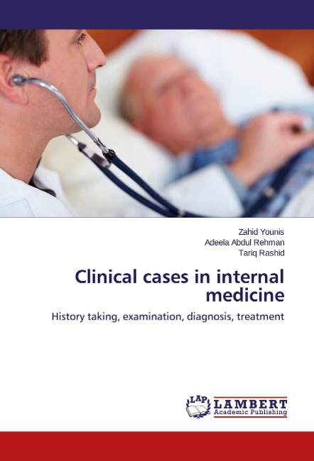 Clinical cases in internal medicine: History taking, examination, diagnosis, treatment