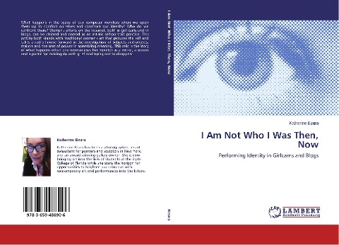 I Am Not Who I Was Then, Now: Performing Identity in Girlcams and Blogs