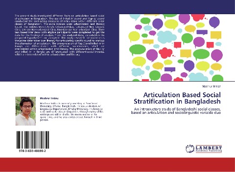 Articulation Based Social Stratification in Bangladesh: An introductory study of Bangladeshi social classes, based on articulation and sociolinguistic variable duo