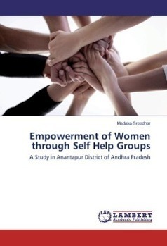 Empowerment of Women through Self Help Groups: A Study in Anantapur District of Andhra Pradesh