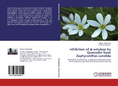 Inhibition of ¿-amylase by Quercetin from Zephyranthes candida: Extraction, Purification, ¿-amylase Production from Fermented Orange Peel and Antibacterial Activity