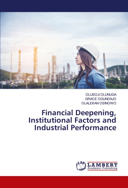 Financial Deepening, Institutional Factors and Industrial Performance