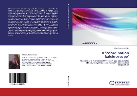 A "coordination kaleidoscope": The role of a "Corporate University" as a coordinator of knowledge flows in a Russian transnational corporation