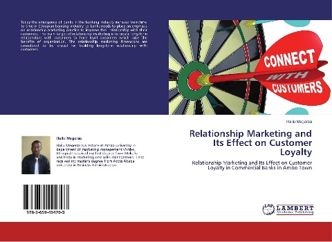 Relationship Marketing and Its Effect on Customer Loyalty: Relationship Marketing and Its Effect on Customer Loyalty in Commercial Banks in Ambo Town