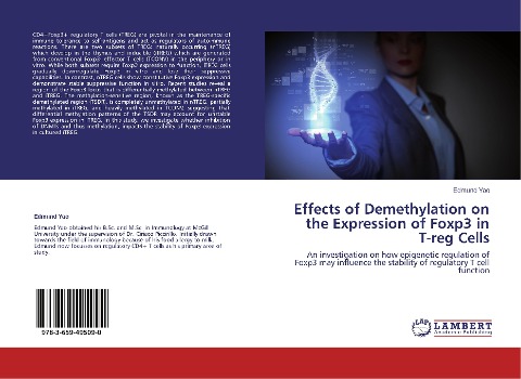 Effects of Demethylation on the Expression of Foxp3 in T-reg Cells: An investigation on how epigenetic regulation of Foxp3 may influence the stability of regulatory T cell function