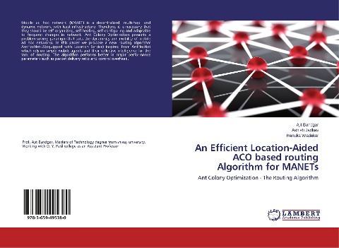 An Efficient Location-Aided ACO based routing Algorithm for MANETs: Ant Colony Optimization - The Routing Algorithm