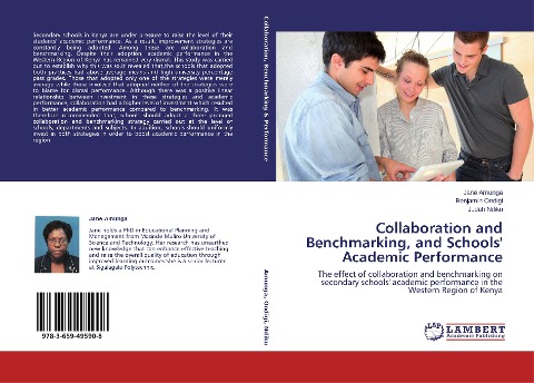 Collaboration and Benchmarking, and Schools Academic Performance: The effect of collaboration and benchmarking on secondary schools academic performance in the Western Region of Kenya