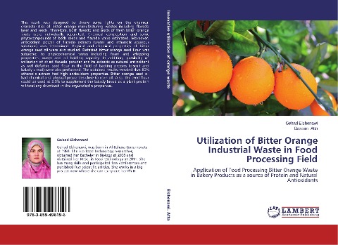 Utilization of Bitter Orange Industrial Waste in Food Processing Field: Application of Food Processing Bitter Orange Waste in Bakery Products as a source of Protein and Natural Antioxidants