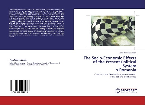 The Socio-Economic Effects of the Present Political System in Romania: Construction, Mechanism, Orientations, Fluctuations and Essence