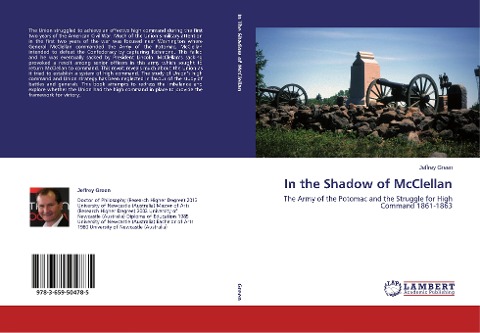 In the Shadow of McClellan: The Army of the Potomac and the Struggle for High Command 1861-1863