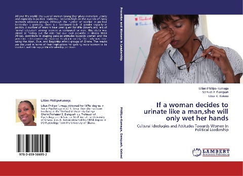 If a woman decides to urinate like a man,she will only wet her hands: Cultural Ideologies and Attitudes Towards Women In Political Leadership