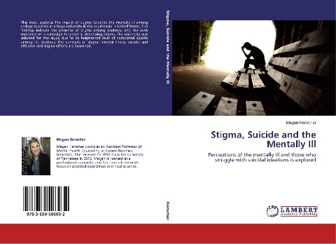 Stigma, Suicide and the Mentally Ill: Perceptions of the mentally ill and those who struggle with suicidal ideations is explored