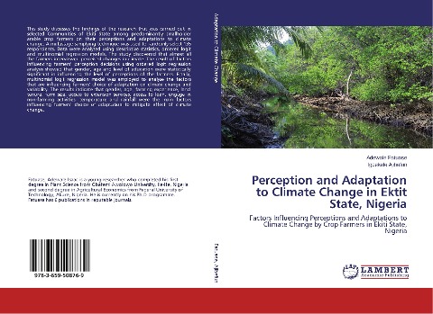 Perception and Adaptation to Climate Change in Ektit State, Nigeria: Factors Influencing Perceptions and Adaptations to Climate Change by Crop Farmers in Ekiti State, Nigeria
