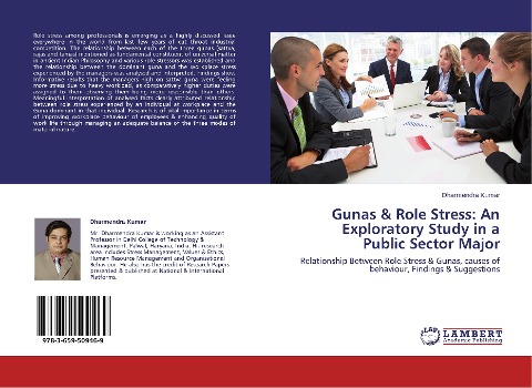 Gunas & Role Stress: An Exploratory Study in a Public Sector Major: Relationship Between Role Stress & Gunas, causes of behaviour, Findings & Suggestions