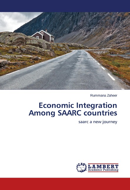 Economic Integration Among SAARC countries: saarc a new journey