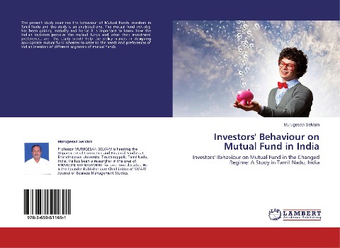 Investors Behaviour on Mutual Fund in India: Investors Behaviour on Mutual Fund in the Changed Regime: A Study in Tamil Nadu, India