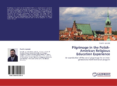 Pilgrimage in the Polish-American Religious Education Experience: An examination of the use of pilgrimage for an inter-generational faith formation program