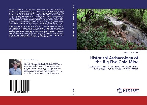 Historical Archaeology of the Big Five Gold Mine: Excavations Along Bitter Creek, Northeast of the   Town of Red River, Taos County, New Mexico