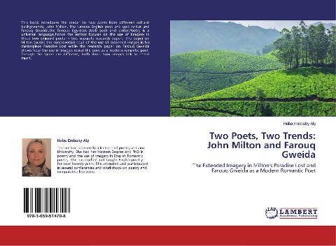 Two Poets, Two Trends: John Milton and Farouq Gweida: The Extended Imagery in Miltons Paradise Lost and Farouq Gweida as a Modern Romantic Poet