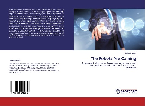 The Robots Are Coming: Assessment of Societys Awareness, Acceptance, and Demand for Robotic Wait Staff in Restaurant Operations