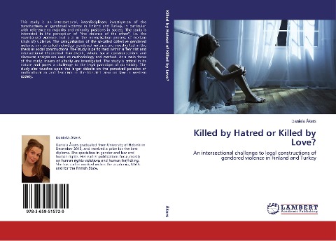 Killed by Hatred or Killed by Love?: An intersectional challenge to legal constructions of gendered violence in Finland and Turkey
