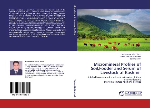 Micromineral Profiles of Soil,Fodder and Serum of Livestock of Kashmir: Soil-fodder-serum micromineral estimation & their Interrelationship  Steroid & thyroid hormone profiles