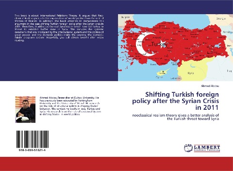 Shifting Turkish foreign policy after the Syrian Crisis in 2011: neoclassical realism theory gives a better analysis of the Turkish threat toward Syria