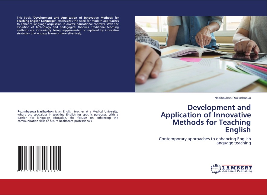 Development and Application of Innovative Methods for Teaching English: Contemporary approaches to enhancing English language teaching