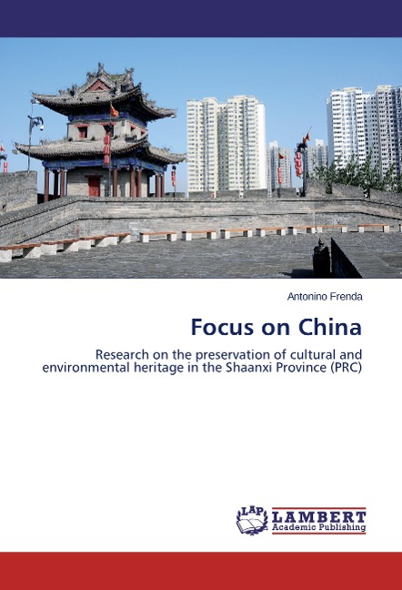 Focus on China: Research on the preservation of cultural and environmental heritage in the Shaanxi Province (PRC)