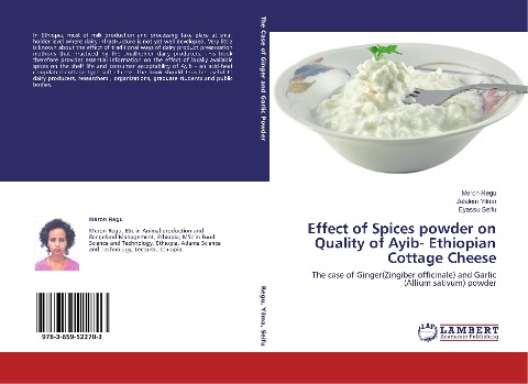 Effect of Spices powder on Quality of Ayib- Ethiopian Cottage Cheese: The case of Ginger(Zingiber officinale) and Garlic (Allium sativum) powder