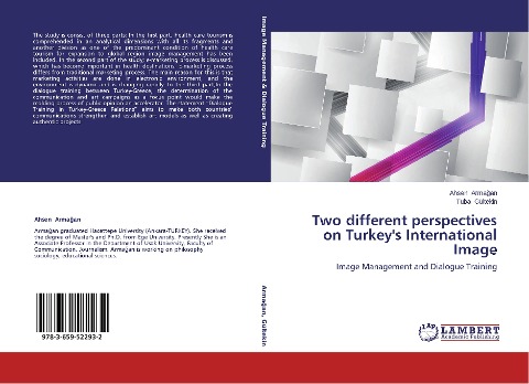 Two different perspectives on Turkeys International Image: Image Management and Dialogue Training