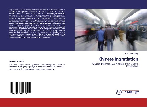 Chinese Ingratiation: A Social Psychological Analysis from Guanxi Perspective