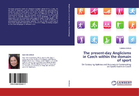 The present-day Anglicisms in Czech within the domain of sport: On Conveying Aptness and Accuracy in Commenting on Sports Events in Czech