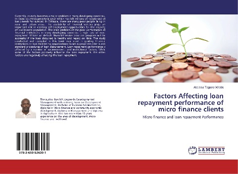 Factors Affecting loan repayment performance of micro finance clients: Micro finance and loan repayment Performance