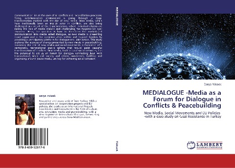 MEDIALOGUE -Media as a Forum for Dialogue in Conflicts & Peacebuilding: New Media, Social Movements and EU Policies -with a case study on Gezi Resistance in Turkey