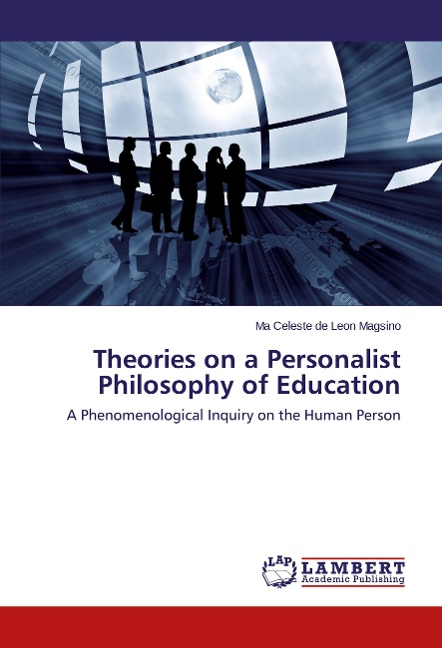 Theories on a Personalist Philosophy of Education: A Phenomenological Inquiry on the Human Person