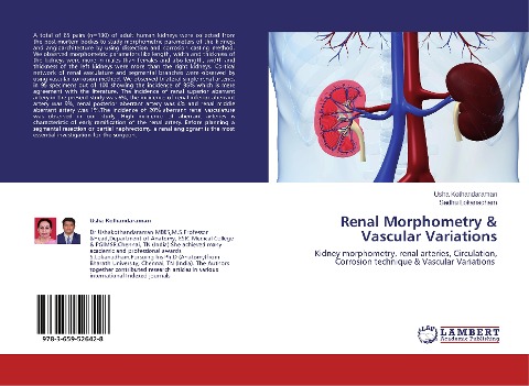 Renal Morphometry & Vascular Variations: Kidney morphometry, renal arteries, Circulation, Corrosion technique & Vascular Variations