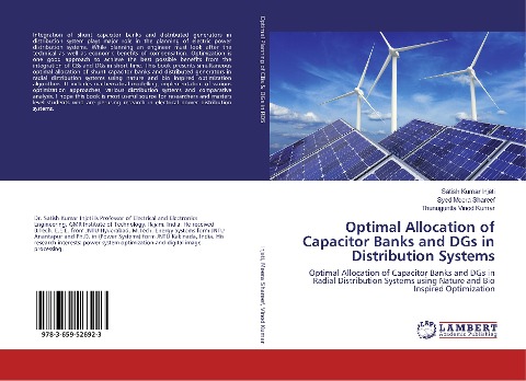 Optimal Allocation of Capacitor Banks and DGs in Distribution Systems: Optimal Allocation of Capacitor Banks and DGs in Radial Distribution Systems using Nature and Bio Inspired Optimization