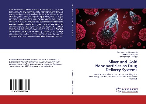 Silver and Gold Nanoparticles as Drug Delivery Systems: Biosynthesis, characterization, stability and toxicology studies, antimicrobial and anticancer research
