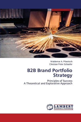 B2B Brand Portfolio Strategy Principles of Success A Theoretical and Explorative Approach