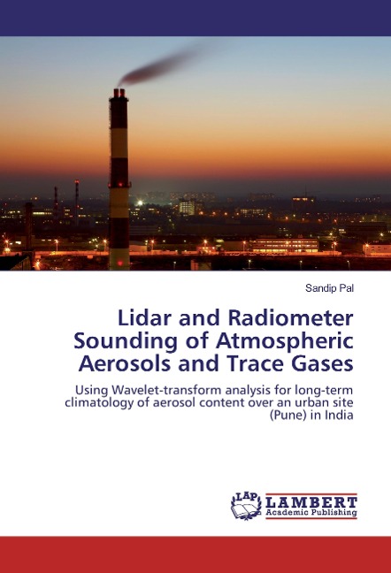 Lidar and Radiometer Sounding of Atmospheric Aerosols and Trace Gases: Using Wavelet-transform analysis for long-term climatology of aerosol content over an urban site (Pune) in India