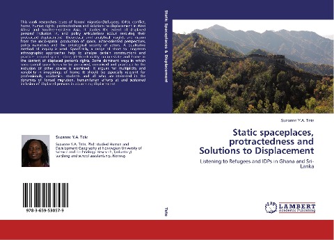 Static spaceplaces, protractedness and Solutions to Displacement: Listening to Refugees and IDPs in Ghana and Sri- Lanka