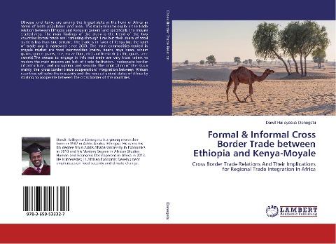 Formal & Informal Cross Border Trade between Ethiopia and Kenya-Moyale: Cross Border Trade Relations And Their Implications for Regional Trade Integration In Africa